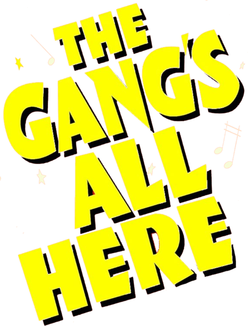 The Gang's All Here