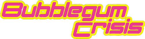 Bubblegum Crisis
