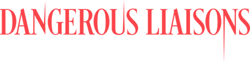 Dangerous Liaisons