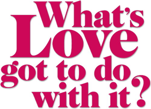 What's Love Got to Do with It?