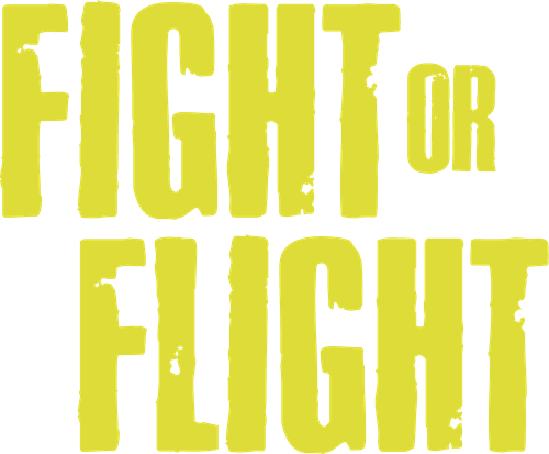 Fight or Flight