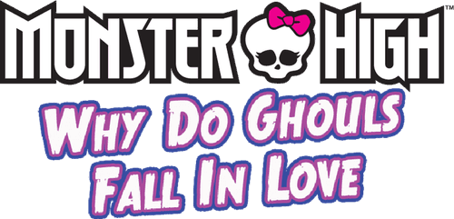 Monster High: Why Do Ghouls Fall in Love?