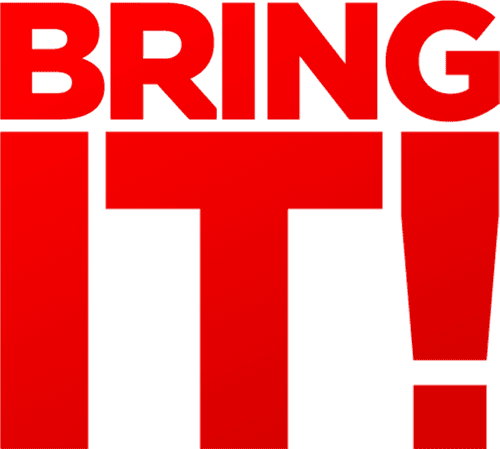 Bring It!
