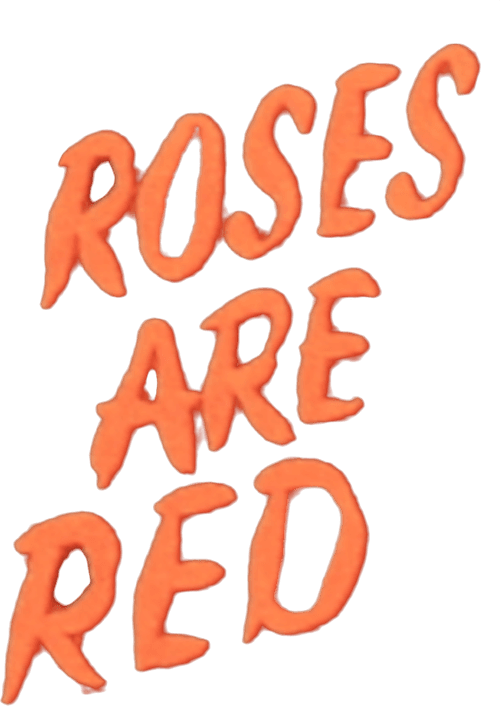 Roses Are Red