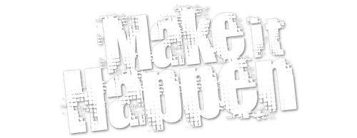 Make It Happen