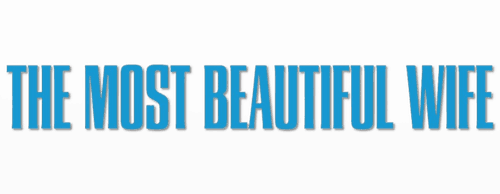 The Most Beautiful Wife
