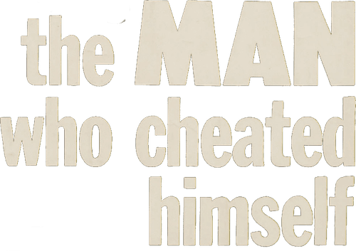 The Man Who Cheated Himself