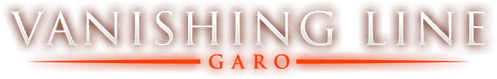 GARO -VANISHING LINE-