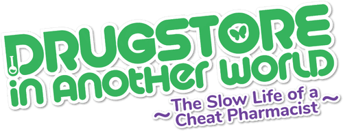 Drug Store in Another World: The Slow Life of a Cheat Pharmacist