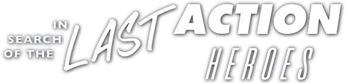 In Search of the Last Action Heroes
