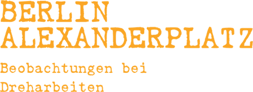 Notes on the Making of 'Berlin Alexanderplatz'