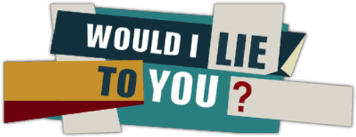 Would I Lie to You?