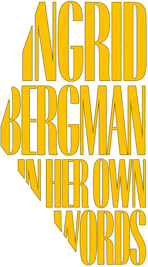 Ingrid Bergman: In Her Own Words