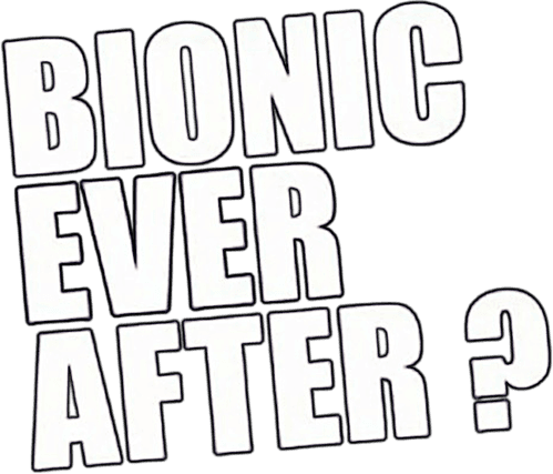 Bionic Ever After?