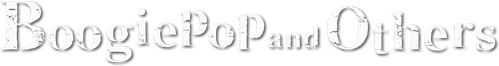 Boogiepop and Others