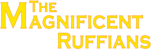 The Magnificent Ruffians