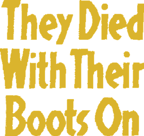 They Died with Their Boots On