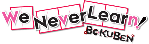 We Never Learn: BOKUBEN