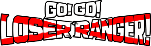 Go! Go! Loser Ranger!