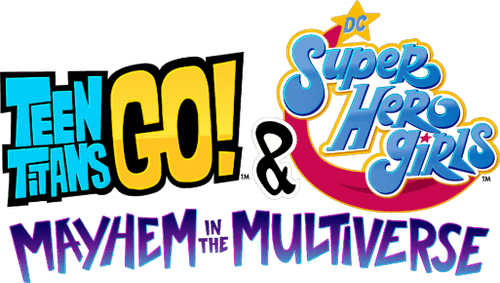 Teen Titans Go! & DC Super Hero Girls: Mayhem in the Multiverse