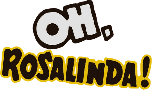 Oh... Rosalinda!!