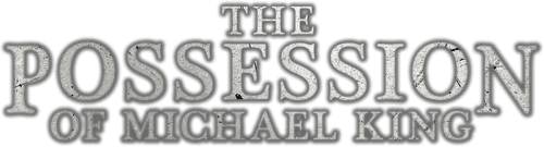 The Possession of Michael King