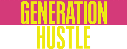 Generation Hustle