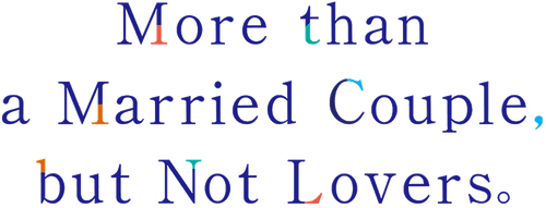 More than a Married Couple, but Not Lovers