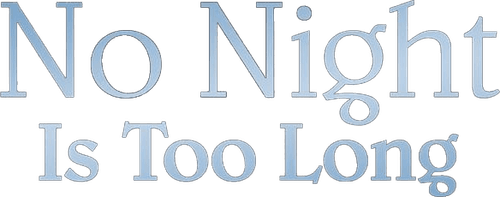 No Night Is Too Long