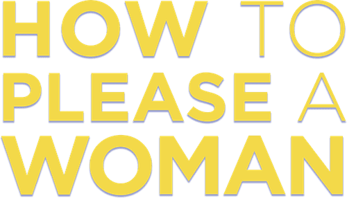 How to Please a Woman