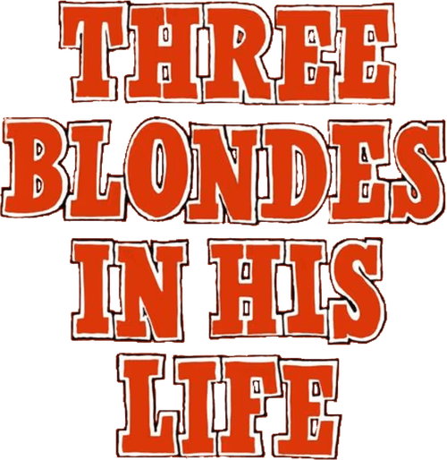 Three Blondes In His Life