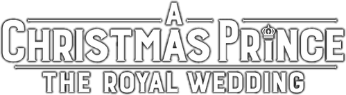 A Christmas Prince: The Royal Wedding