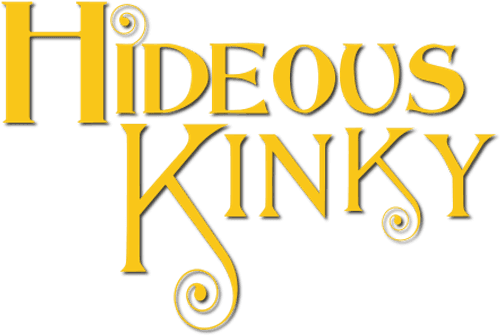 Hideous Kinky