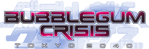 Bubblegum Crisis Tokyo 2040
