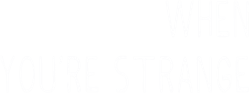 When You're Strange