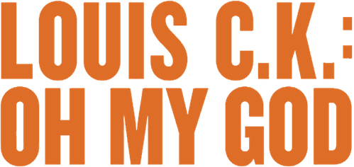 Louis C.K.: Oh My God