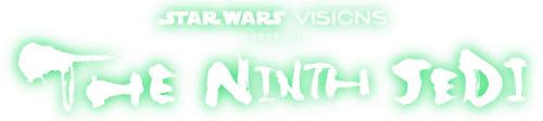 Star Wars: Visions Presents - The Ninth Jedi