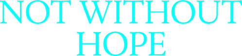 Not Without Hope