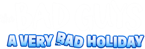 The Bad Guys: A Very Bad Holiday