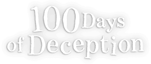 100 Days of Deception
