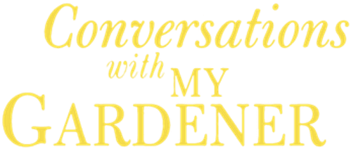 Conversations with My Gardener