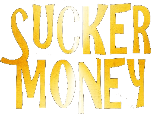 Sucker Money