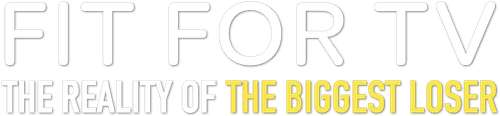 Fit for TV: The Reality of the Biggest Loser