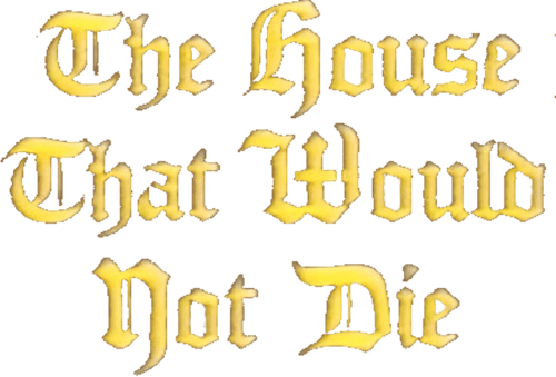 The House That Would Not Die