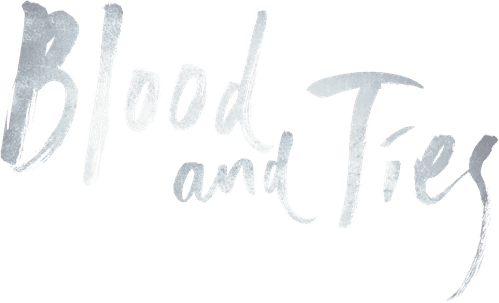 Blood and Ties