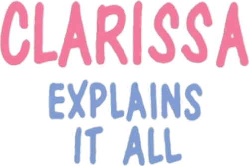 Clarissa Explains It All