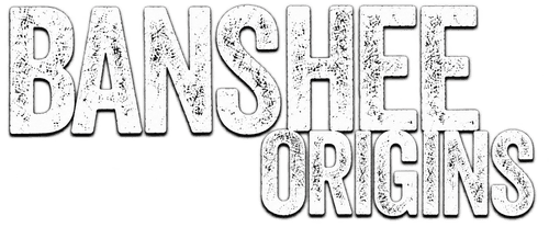 Banshee: Origins
