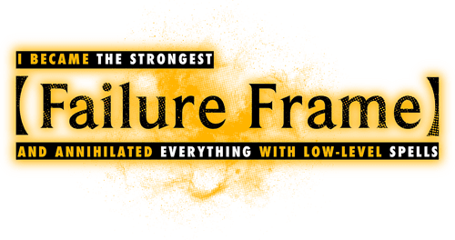 Failure Frame: I Became the Strongest and Annihilated Everything with Low-Level Spells