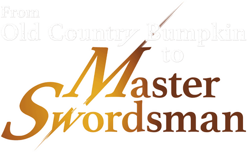 From Old Country Bumpkin to Master Swordsman