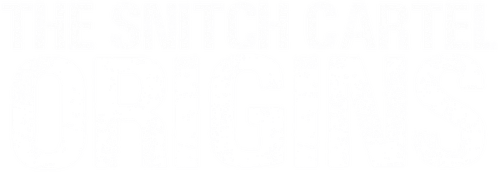 The Snitch Cartel: Origins